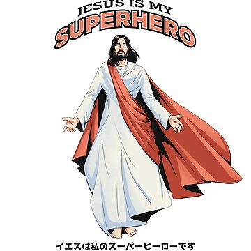 Artwork thumbnail, Jesus Is My Superhero - Christian Anime by ChristlikeMerch