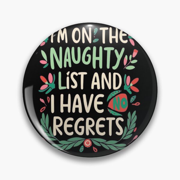 Item preview, im on the naughty list and i have no regres  designed and sold by unicornunicorn.