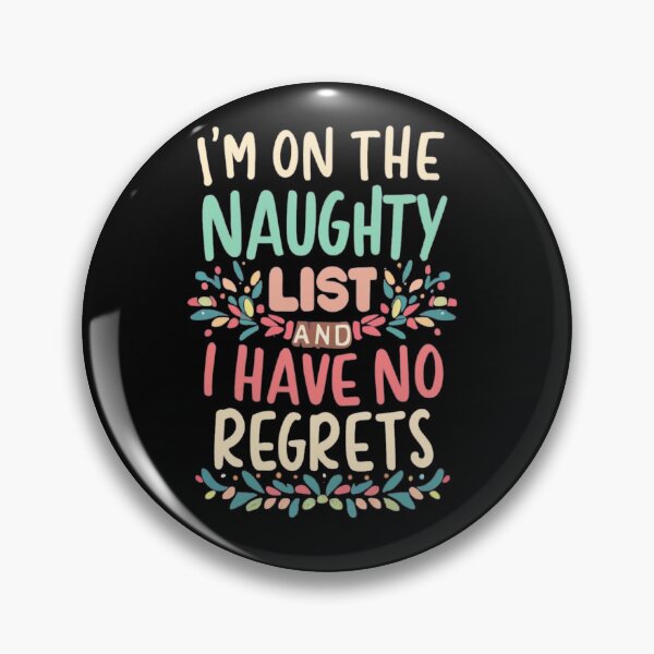 Item preview, Im on the naughty list and I have no regrets designed and sold by unicornunicorn.