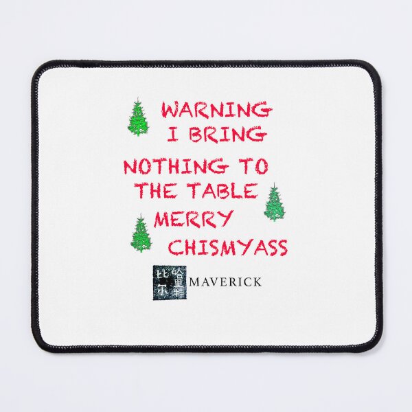 Item preview, I bring nothing to the table, merry chismyass designed and sold by MAVERICK-Artist.