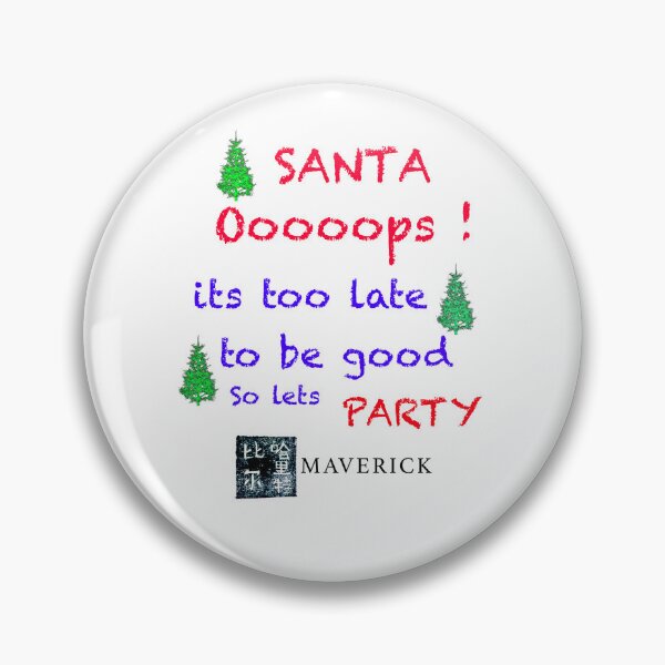 Item preview, Santa OOP’s ITS TOO LATE  TO BE GOOD, SO LETS party designed and sold by MAVERICK-Artist.