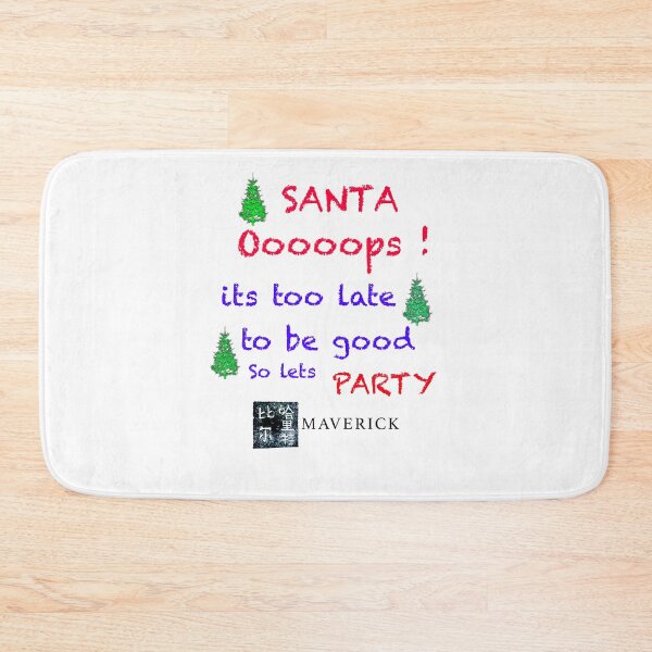 Item preview, Santa OOP’s ITS TOO LATE  TO BE GOOD, SO LETS party designed and sold by MAVERICK-Artist.