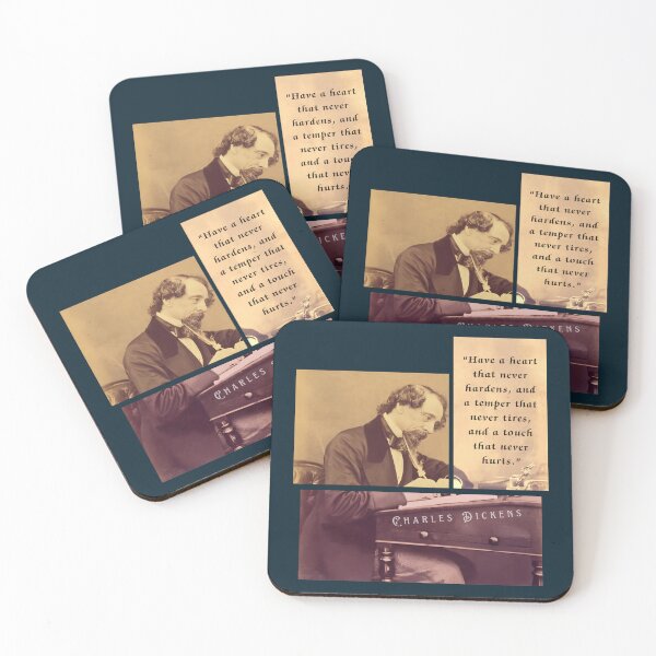 Item preview, Charles Dickens portrait and quote: Have a heart that never hardens, and a temper that never tires, and a touch that never hurts. designed and sold by artbleed.