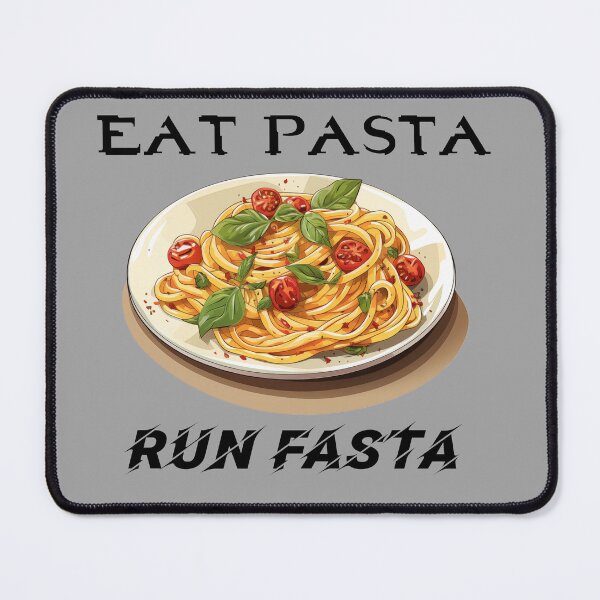 Item preview, Eat Pasta Run Fasta designed and sold by Samanthi007.