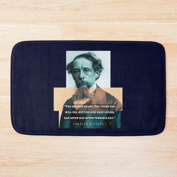 Item preview, Charles Dickens portrait and quote: The broken heart. You think you will die, but you just keep living, day after day after terrible day designed and sold by artbleed.