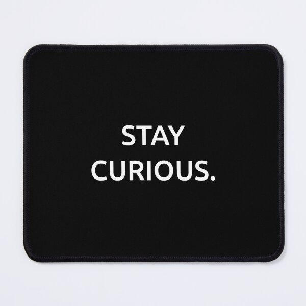 Item preview, Stay curious. designed and sold by IMCDT.