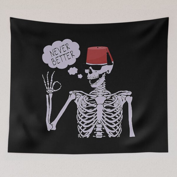 Item preview, The Stylish Skeleton wearing a hat and pointing his finger and he says never better. designed and sold by momoworlddesign.