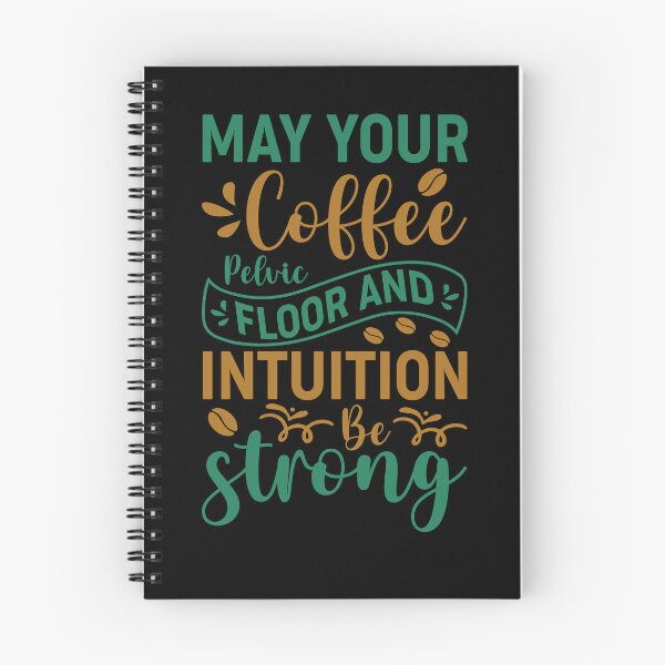 Item preview, May Your Coffee, Pelvic Floor And Intuition be Strong designed and sold by ISG Designs.