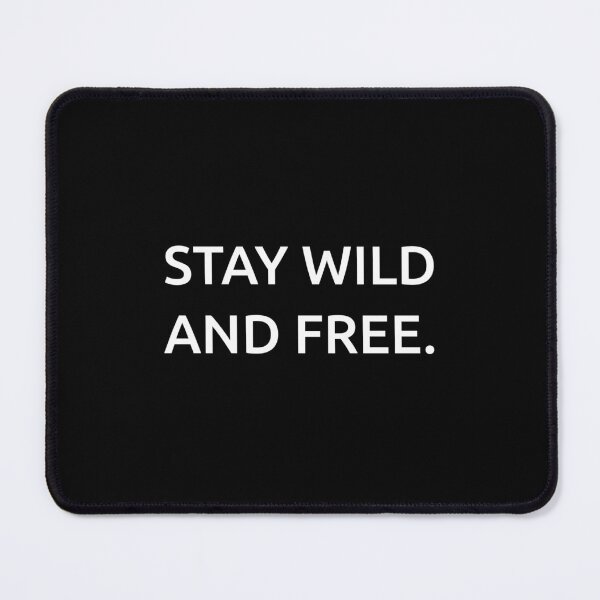 Item preview, Stay wild and free. designed and sold by IMCDT.