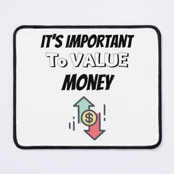 Item preview, It's Important To Value Money Design  designed and sold by JAMTEESHOP.