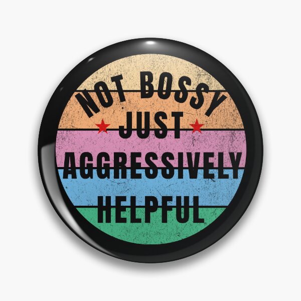 Item preview, Not Bossy Just Aggressively Helpful Funny Gifts designed and sold by CHRIS-POD.