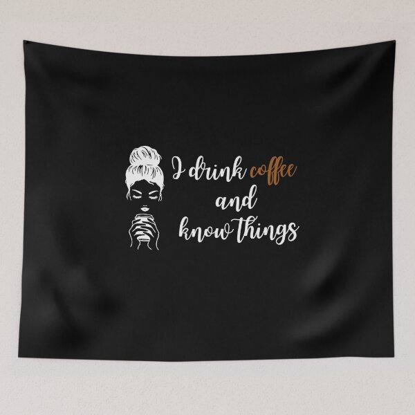 Item preview, I drink coffee and know things. Funny gift for friends. designed and sold by Krzysztof Siwek.