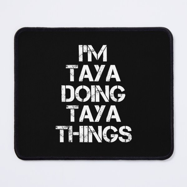 Item preview, Taya Name - Taya Doing Taya Things designed and sold by LindenAverhart3.