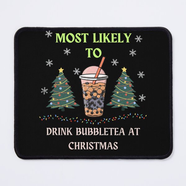 Item preview, Most Likely To Drink Bubble Tea At Christmas designed and sold by MindSmith.