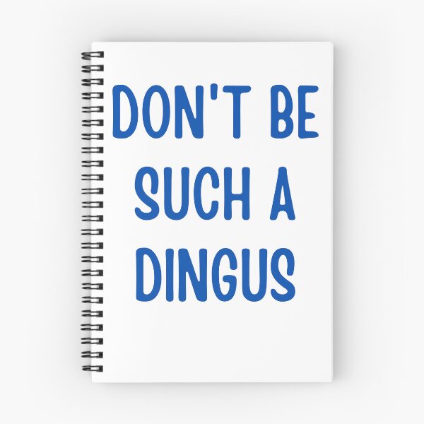 Item preview, Don't Be Such A Dingus designed and sold by rawaart1.