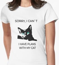 Sorry, I can´t I have plans wiht my cat Women's Fitted T-Shirt