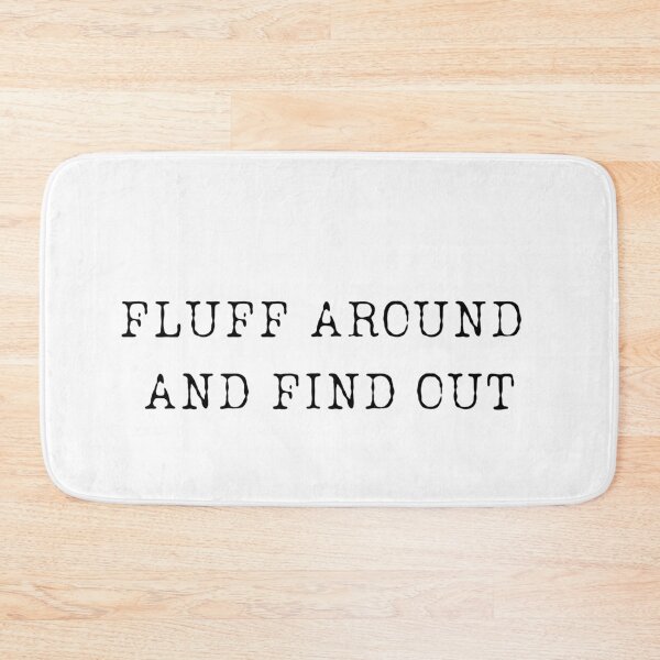 Item preview, Sarcastic Kitty Adventure - Fluff Around and Find Out designed and sold by ChicTrendz.