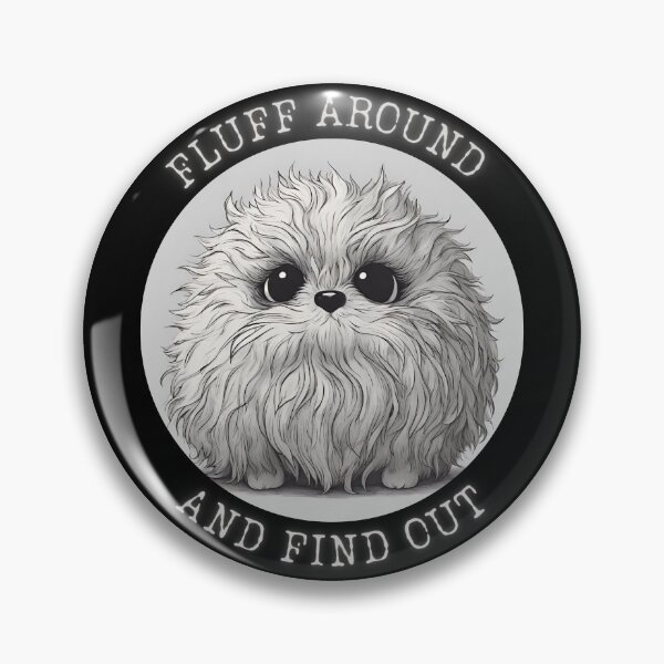 Item preview, Sarcastic Kitty - Fluff Around and Find Out designed and sold by ChicTrendz.