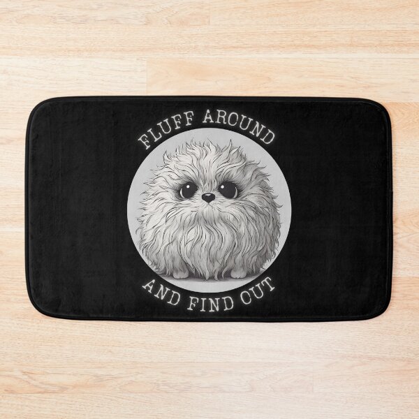 Item preview, Sarcastic Kitty - Fluff Around and Find Out designed and sold by ChicTrendz.