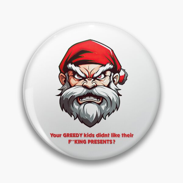 Item preview, Angry Santa - Your GREEDY kids didn't like their F**KING PRESENTS ? designed and sold by Totalthrive.