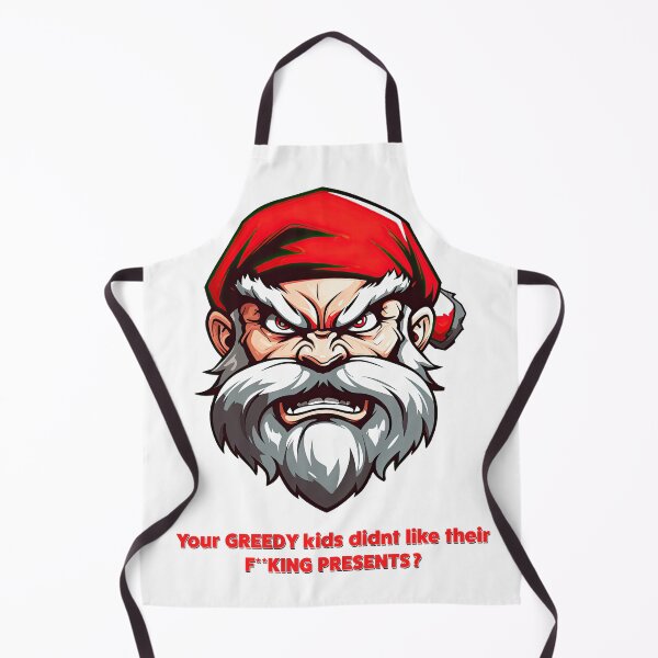 Item preview, Angry Santa - Your GREEDY kids didn't like their F**KING PRESENTS ? designed and sold by Totalthrive.
