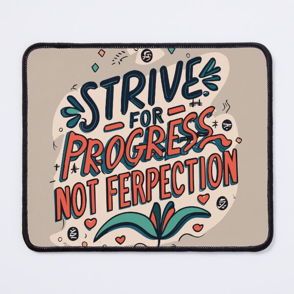 Item preview, Strive For Progress Not Ferpection Motivation Artwork Design designed and sold by Collision19.