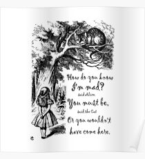 Alice In Wonderland Quote - How Do You Know I'm Mad Poster