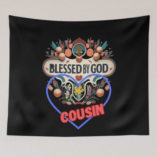 Item preview, BLESSED BY GOD COUSIN designed and sold by carlos crane.