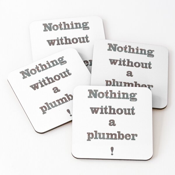 Item preview, Nothing without a plumber designed and sold by Marcu Ioachim.