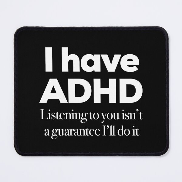 Item preview, I have ADHD Listening isn’t a guarantee I’ll do it | Attention Deficit HyperActive Disorder | Dark Humour | Sarcasm | Self Deprecating Jokes | Special Needs Kids Teachers designed and sold by MJDezigns.