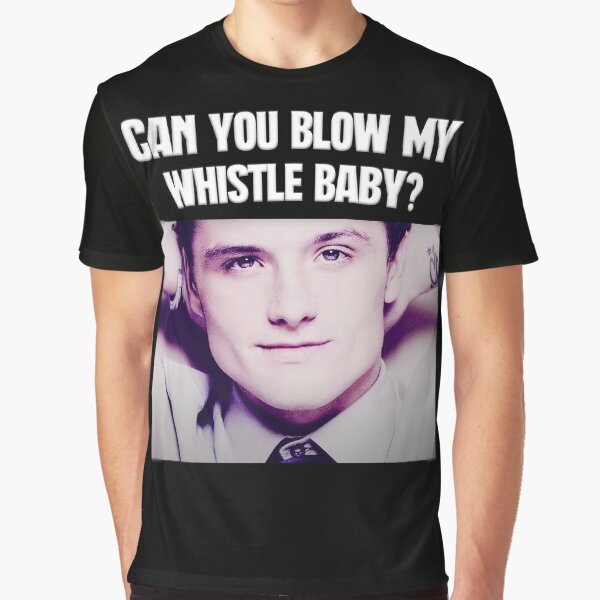 Item preview, Can You Blow My Whistle Baby? | Josh Hutcherson | TikTok Meme designed and sold by Artlix Shop.