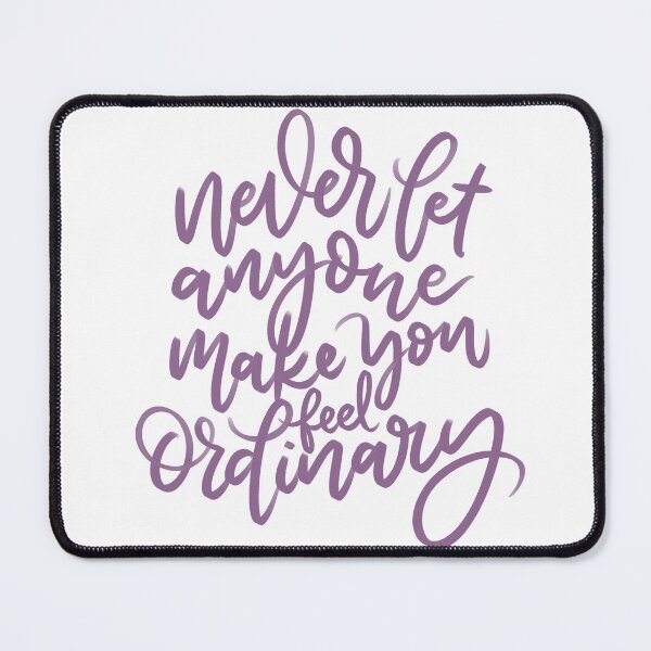 Item preview, Never Let Anyone Make You Feel Ordinary designed and sold by joyfulreader03.