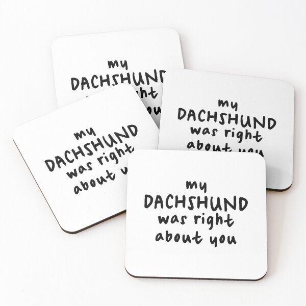 Item preview, My Dachshund Was Right About You - Weenie Sausagedog designed and sold by Hic21.