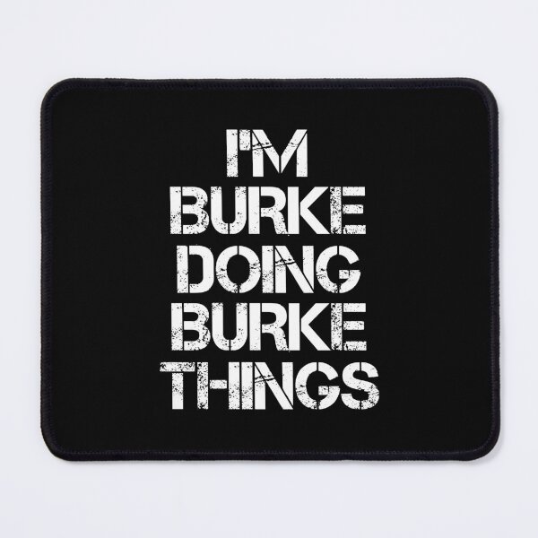 Item preview, Burke Name - Burke Doing Burke Things designed and sold by LindenAverhart3.