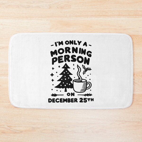 Item preview, I'm Only a Morning Person on December 25th designed and sold by Frank Ring.