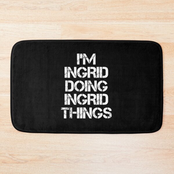 Item preview, Ingrid Name - Ingrid Doing Ingrid Things designed and sold by LindenAverhart3.