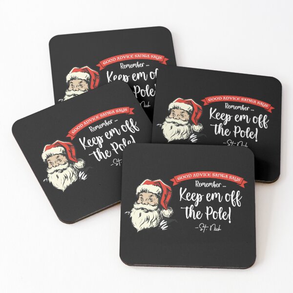 Item preview, CHRISTMAS - Good Advice Santa Says: Remember, Keep em off the Pole! designed and sold by SlappyWares.