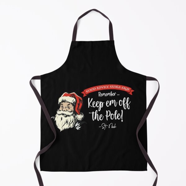 Item preview, CHRISTMAS - Good Advice Santa Says: Remember, Keep em off the Pole! designed and sold by SlappyWares.
