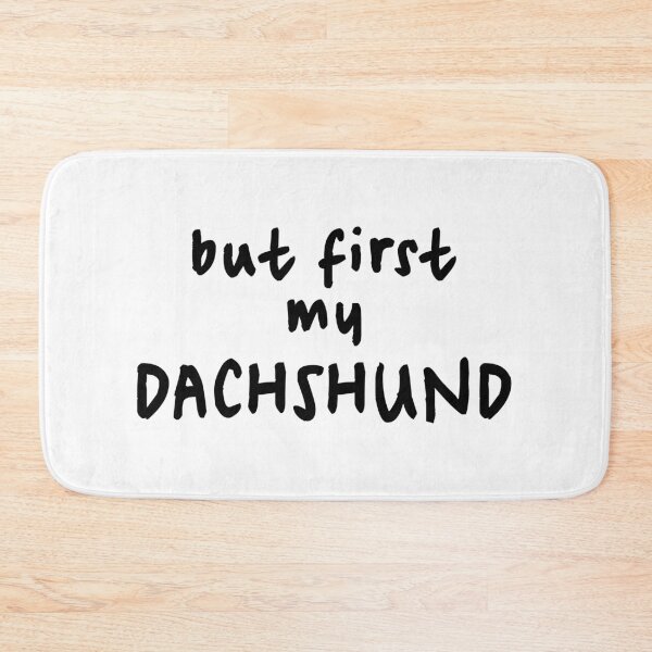 Item preview, But First My Dachshund - Sausage Dog designed and sold by Hic21.