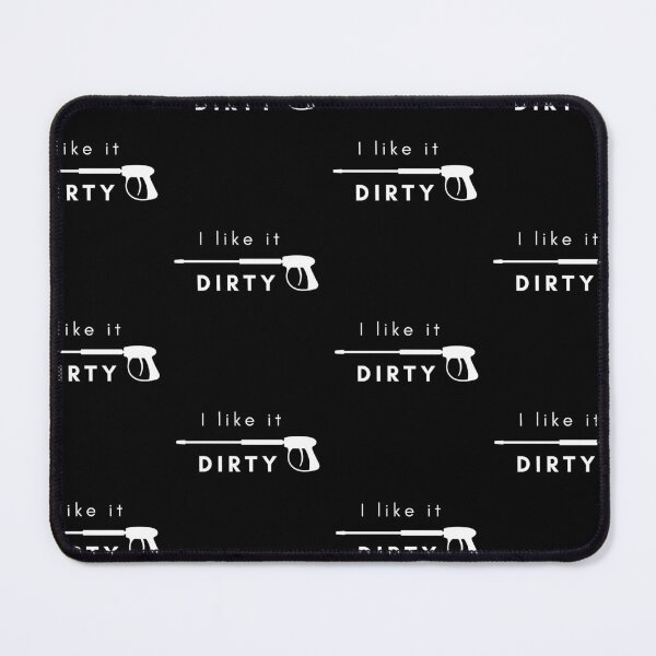 Item preview, Pressure Washing - I like it Dirty designed and sold by PowerWashing.