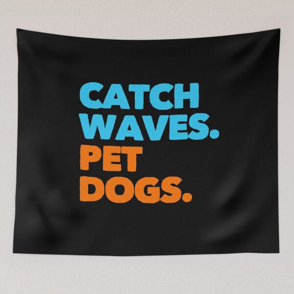 Item preview, Catch Waves Pet Dogs Surf Gift  designed and sold by Guarddogdrive.