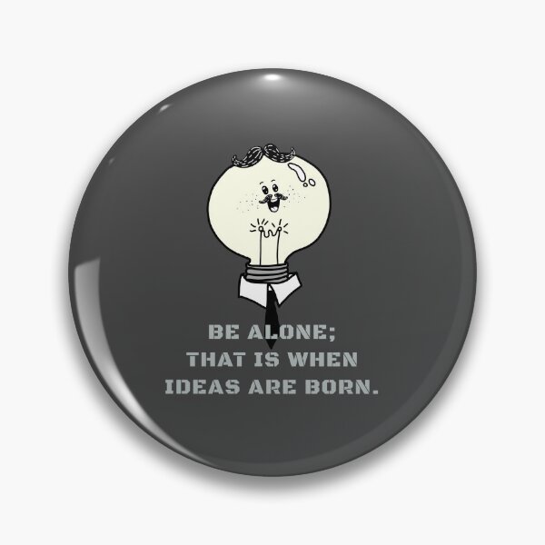 Item preview, BE ALONE; THAT IS WHEN IDEAS ARE BORN. TESLA QUOTES. designed and sold by La Loca.
