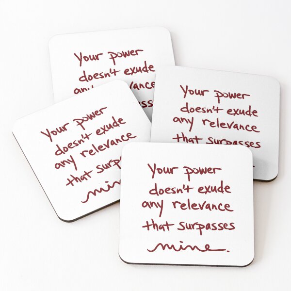 Item preview, Your Power Doesn’t Exude Any Relevance that Surpasses Mine  designed and sold by abeink.