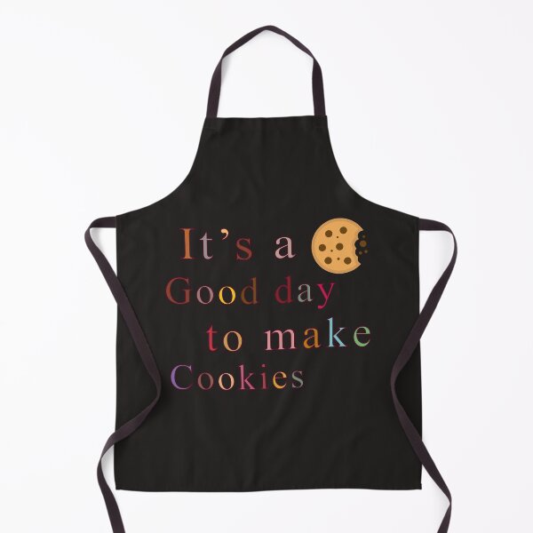 Item preview, Good day to make cookies. designed and sold by designing01Ar3.