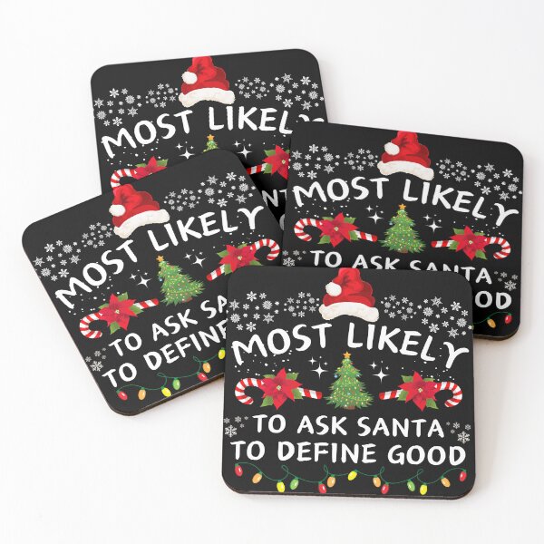 Item preview, Most Likely To Ask Santa Define Good Funny Christmas Family designed and sold by Anu  Ram.