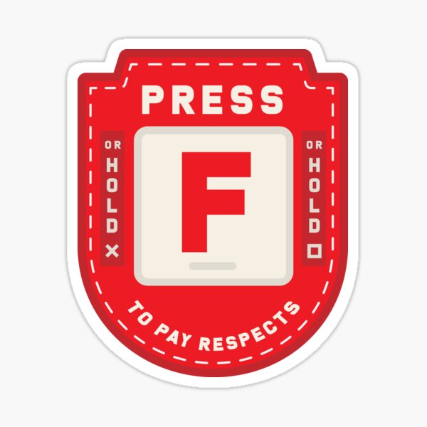 Press F to Pay Respects Sticker for Sale by megs458