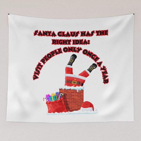 Item preview, Christmas: Santa Claus Has The Right Idea: Visit People Only Once A Year designed and sold by TaraTs.