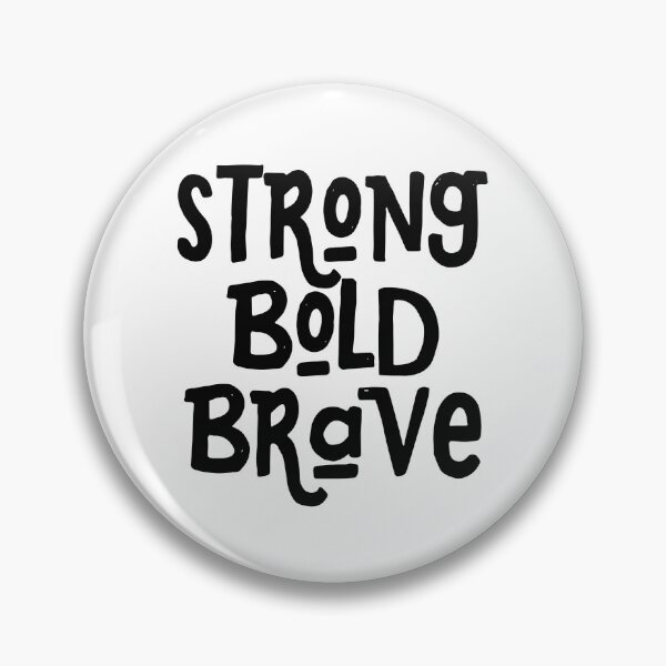 Item preview, Strong, Bold Brave Quote designed and sold by artfulcharlie.