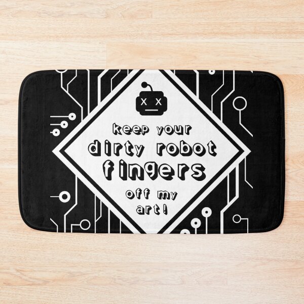 Item preview, Keep Your Dirty Robot Fingers Off My Art! designed and sold by usclaireforce.