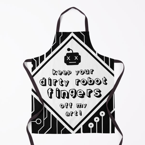 Item preview, Keep Your Dirty Robot Fingers Off My Art! designed and sold by usclaireforce.